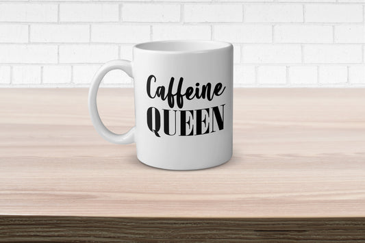 Caffeine Queen / Coffee Mug