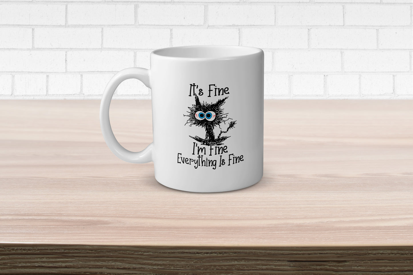 It's Fine, I'm Fine / Coffee Mug